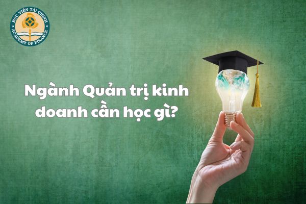 chi tiet ve nganh quan tri kinh doanh